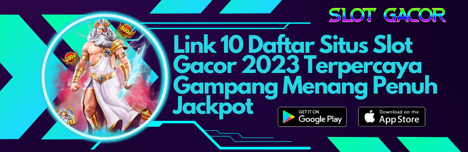 Link 10 Daftar Situs Slot Gacor 2023 Terpercaya Gampang Menang Penuh Jackpot